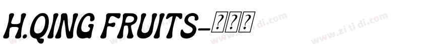 H.QING FRUITS字体转换